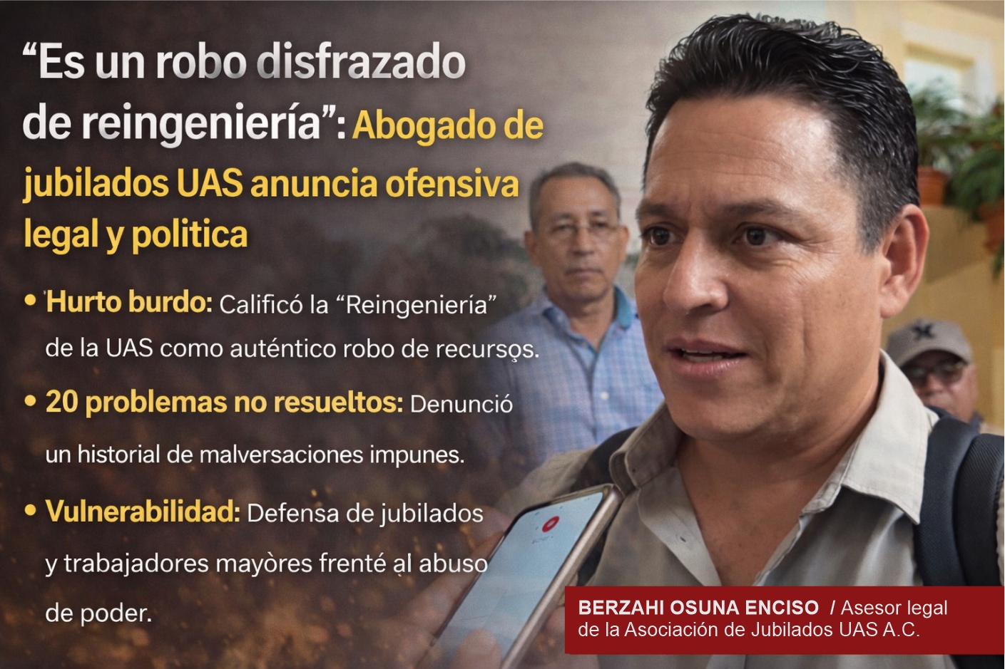 “Es un robo disfrazado de reingeniería”: Abogado de jubilados UAS anuncia ofensiva legal y política