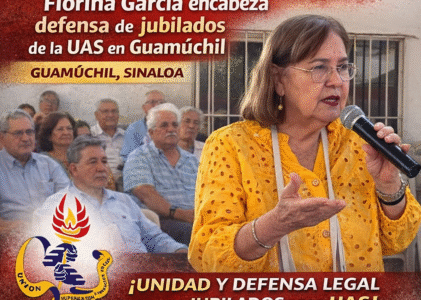 Es un robo sin precedentes”: Florina García encabeza defensa de jubilados de la UAS en Guamúchil