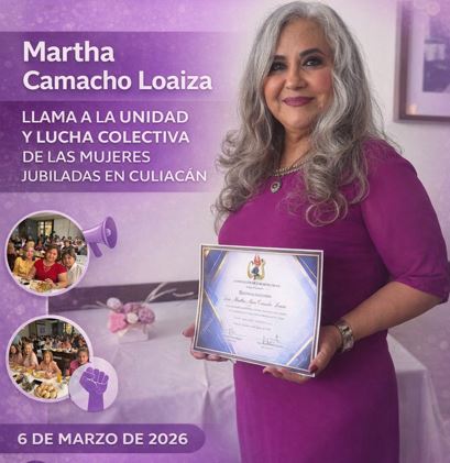 Martha Camacho Loaiza llama a la unidad y lucha colectiva de las mujeres jubiladas en Culiacán