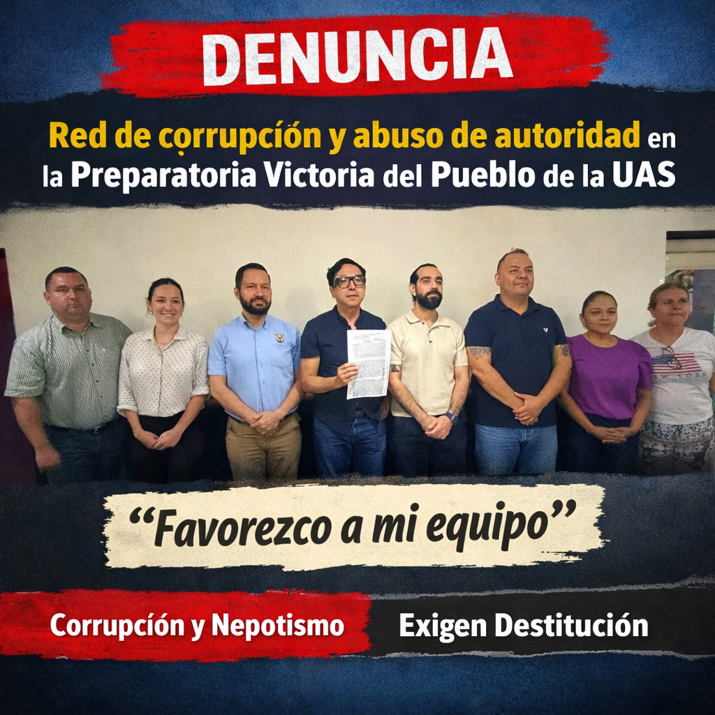 Denuncian “Red de corrupción” y abuso de autoridad en la Preparatoria Victoria del Pueblo de la UAS